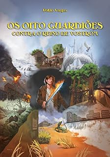 Livro Os Oito Guardiões Contra o Reino de Vostrom
