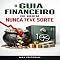 Livro O Guia Financeiro de Quem Nunca Teve Sorte (RIQUEZA INTELIGENTE)