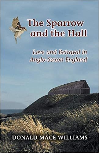 The Sparrow And The Hall: Love And Betrayal In Anglo-Saxon England:  Williams, Donald Mace: 9780866988070: Books - Amazon.ca