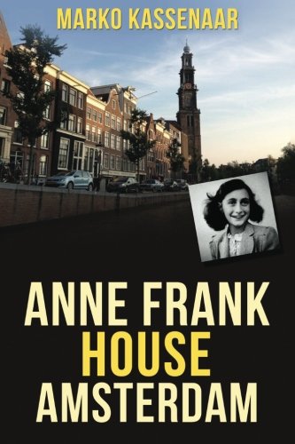 Anne Frank House in Amsterdam (Amsterdam Museum E-Books) (Volume 2)