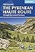 Pyrenean Haute Route (Cicerone Guide) by Tom Martens
