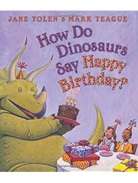 How Do Dinosaurs Say Happy Birthday?