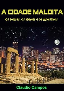 Livro A Cidade Maldita: Os Deuses, os Heróis e os Monstros –