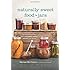 Naturally Sweet Food in Jars: 100 Preserves Made with Coconut, Maple, Honey, and More