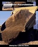 Soils and Foundations (7th Edition), Cheng Liu, Jack Evett Ph.D., 0132221381