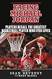 Facing Michael Jordan: Players Recall the Greatest Basketball Player Who Ever Lived