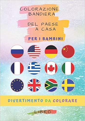 Colorazione Bandiera Del Paese A Casa Per I Bambini Libro Da Colorare Di Bandiere Per Bambini E Adulti Per Diverse Eta Il Divertimento Di Colorare Di Attivita Da Colorare Italian