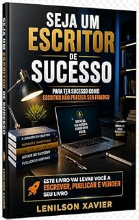 Livro SEJA UM ESCRITOR DE SUCESSO: ESTE LIVRO VAI LEVAR VOCÊ A ESCREVER, PUBLICAR E VENDER SEU LIVRO
