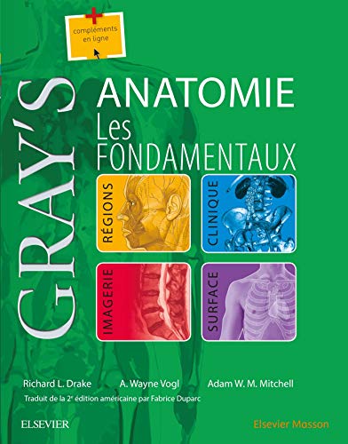 Gray's Anatomie: Les Fondamentaux (French Edition) by Richard L. Drake, A. Wayne Vogl