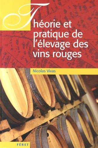 Théorie et pratique de l'élevage des vins rouges