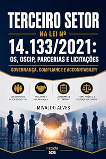 Livro Terceiro Setor na Lei nº 14.133/2021: OS, OSCIP, Parcerias e Licitações — Governança, Compliance e Accountability: Implicações e Limites