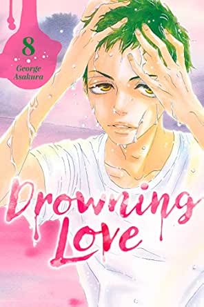 Amazon Com Drowning Love Vol 8 Ebook Asakura George Asakura George Kindle Store