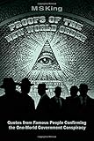 Proofs of the New World Order: Quotes from Famous People Confirming the One-World Government Conspiracy