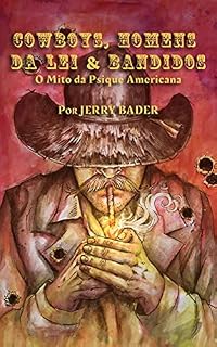 Livro Cowboys, Homens da Lei & Bandidos: O Mito da Psique Americana