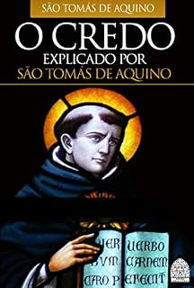Livro O CREDO: EXPLICADO POR SÃO TOMÁS DE AQUINO
