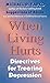 When Living Hurts: Directives For Treating Depression