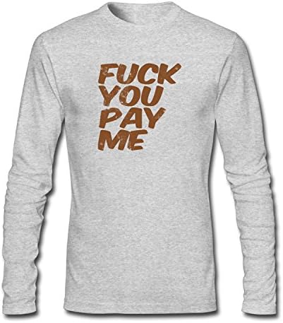 WANGH Men's Fuck You Pay Me Long Sleeve T-Shirt