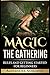 Magic The Gathering: Rules and Getting Started For Beginners (MTG, Best Strategies, Winning)