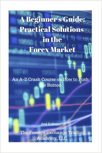 Practical Solutions In The Forex Market A Crash Course On How To - 