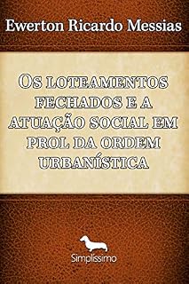 Livro Os loteamento fechados e a atuação social em prol da ordem urbanística