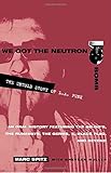 We Got the Neutron Bomb : The Untold Story of L.A. Punk