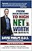 From High Income To High Net Worth For Dentists: The Ultimate Guide To Gain Freedom In Your Life With More Time Off, Less Stress, & Security And Peace Of Mind