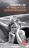 Ne Tirez Pas Sur l'Oiseau Moqueur (Le Livre de Poche) (French Edition) by 