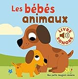 Mes petits imagiers sonores : Les bébés animaux: 6 images à regarder, 6 sons à écouter - livre by 