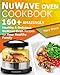 Nuwave Oven Cookbook: 160+ Amazingly Healthy and Delicious NuWave Oven Recipes for YOUR HEALTHY FAMILY