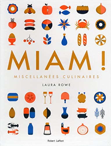 Miam ! : Miscellanées culinaires by Laura Rowe
