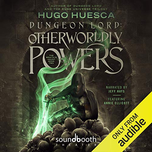 Dungeon Lord: Otherworldly Powers: The Wraith's Haunt, Book 2 by Hugo Huesca