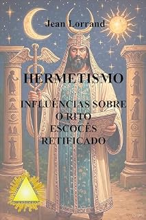 Livro Hermetismo: Influências sobre o Rito Escocês Retificado