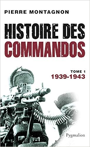 Amazon Fr Histoire Des Commandos Tome 1 1939 1943 Montagnon Pierre Livres
