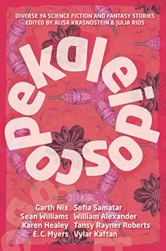 Kaleidoscope: Diverse YA Science Fiction and Fantasy Stories