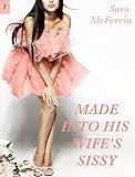 Made Into His Wife's Sissy