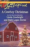 A Cowboy Christmas: Snowbound Christmas\Falling for the Christmas Cowboy (Love Inspired) by Linda Goodnight, Ruth Logan Herne