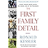 The First Family Detail: Secret Service Agents Reveal the Hidden Lives of the Presidents