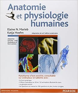 Anatomie Et Physiologie Humaine 8e Ed Etext Biologie French Edition Marieb Elaine Hoehn Katja 9782761337472 Amazon Com Books