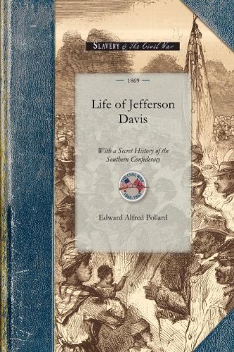 Life of Jefferson Davis with a Secret Hi (Civil War)