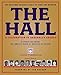 The Hall: A Celebration of Baseball's Greats: In Stories and Images, the Complete Roster of Inductees