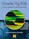 Oracle 11g SQL. Curso práctico de formación (Spanish Edition)