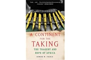 A Continent for the Taking: The Tragedy and Hope of Africa