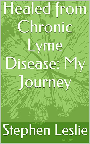 Healed from Chronic Lyme Disease:  My Journey