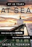 My 48 Years at Sea: From Deck Boy in Denmark to Captain in America by Georg Pedersen