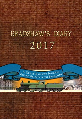 Bradshaw’s Diary 2017: A Great Railway Journey Round Britain with Bradshaw (Diaries 2017) Stationery – 16 Jun. 2016