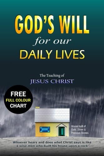 God's Will For Our Daily Lives: The Teaching of Jesus Christ