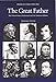 The Great Father: The United States Government and the American Indians (Abridged Edition)