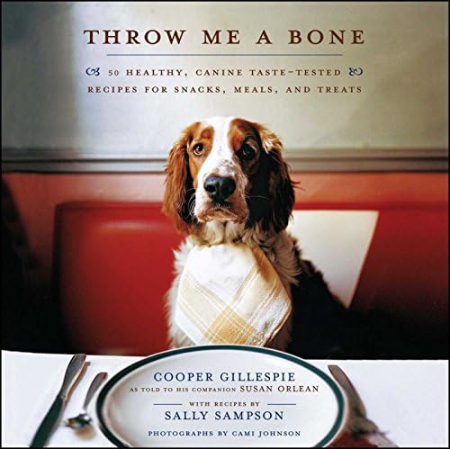 Throw Me a Bone: 50 Healthy, Canine Taste-Tested Recipes for Snacks, Meals, and Treats Kindle Edition