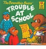 The Berenstain Bears Trouble at School (First Time Books)