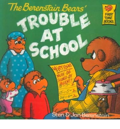 The Berenstain Bears Trouble at School (First Time Books)